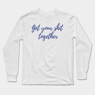 Get it Together Long Sleeve T-Shirt